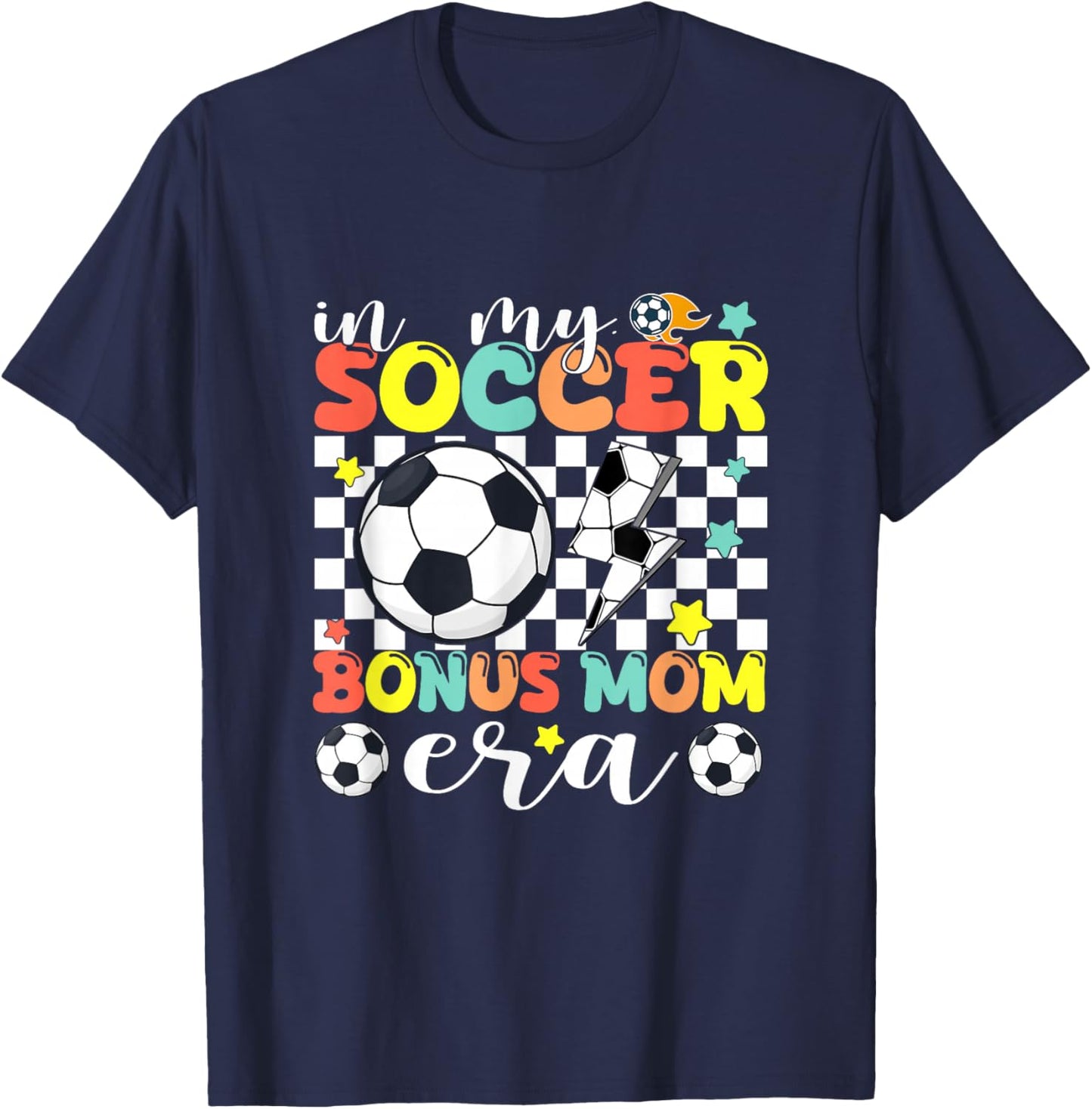 Mom Shirt in My Soccer Bonus Mom Era Game Day Vibes Soccer T-Shirt - T-Shirt | Navy