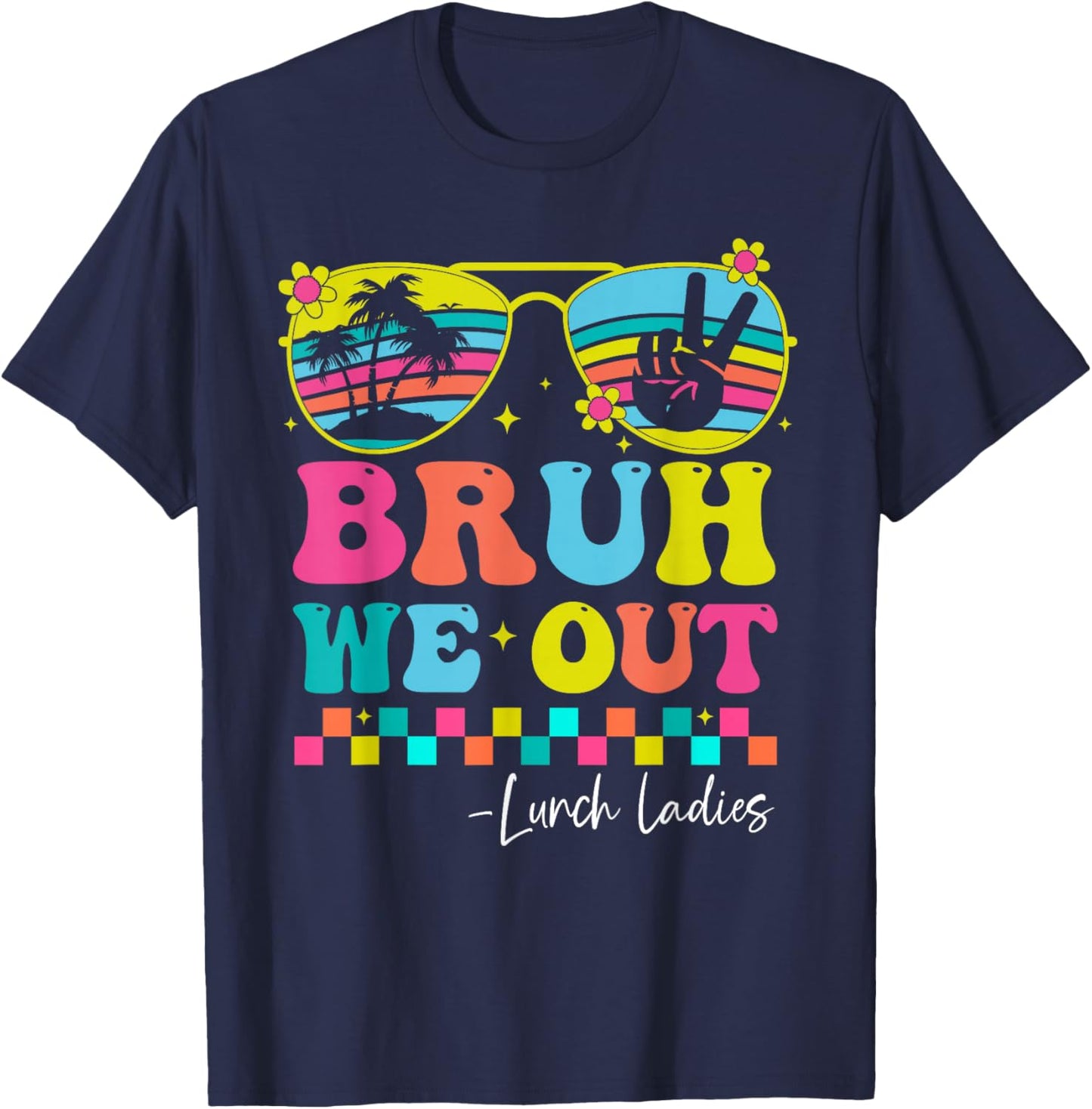 Bruh We Out Lunch Ladies Groovy Happy Last Day of School T-Shirt - T-Shirt | Navy