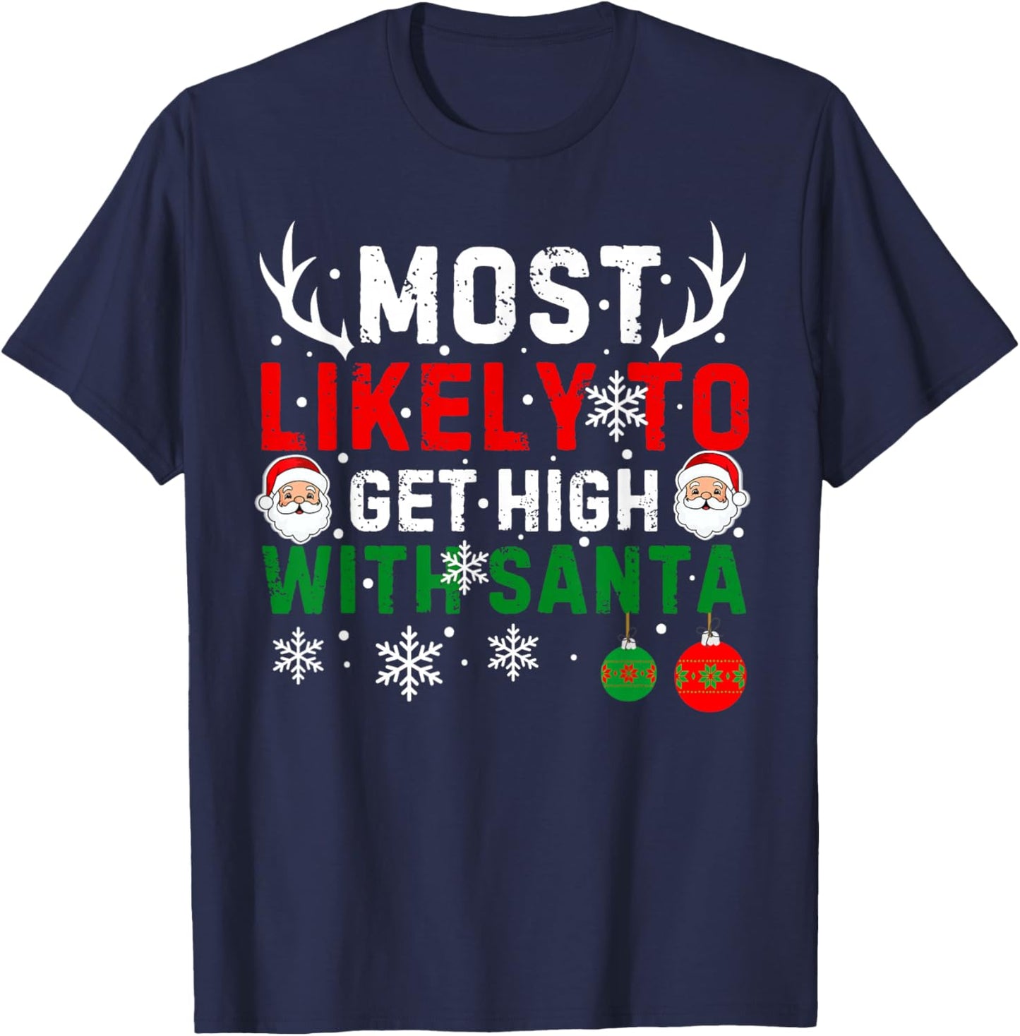 Most Likely To Get High With Santa Funny Christmas Xmas T-Shirt - T-Shirt | Navy