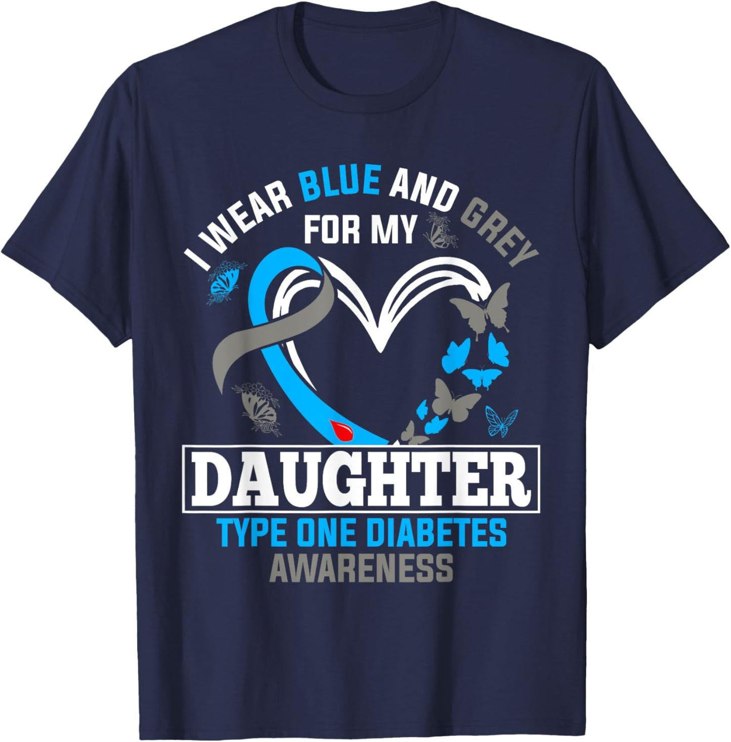I Wear Blue & Gray For My Daughter Type One Diabetes T-Shirt - T-Shirt | Navy