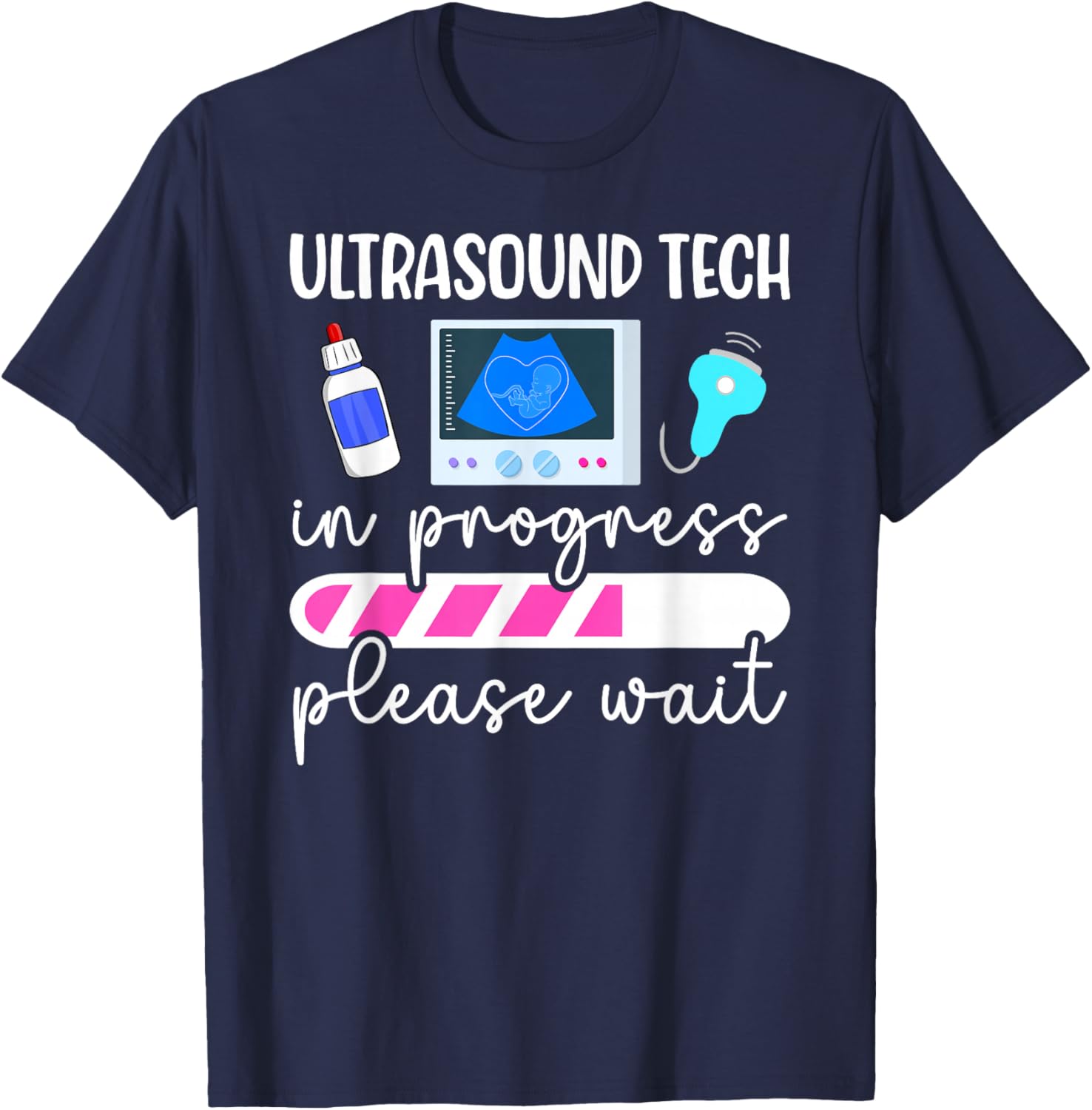 Future Ultrasound Tech In Progress Ultrasound Tech To Be T-Shirt - T-Shirt | Navy