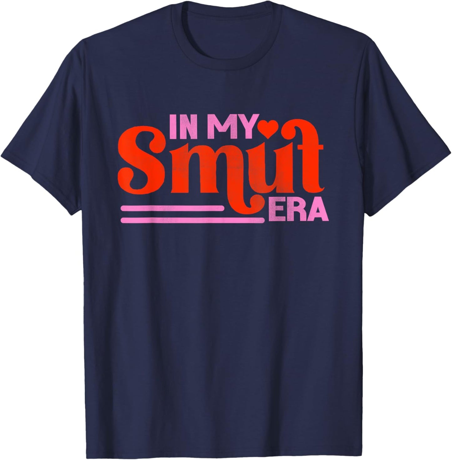 In My Smut Era Shirt Funny Romance Novel Reader Book Reading T-Shirt - T-Shirt | Navy