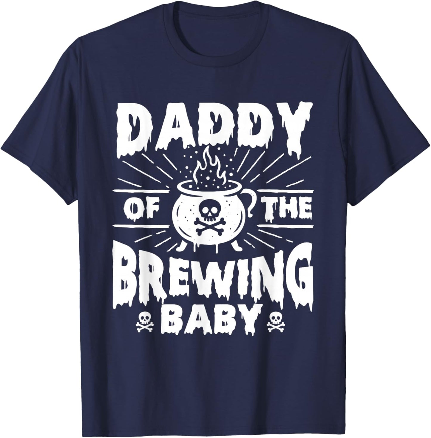 Daddy of The Brewing Baby - Halloween Pregnancy Announcement T-Shirt - T-Shirt | Navy
