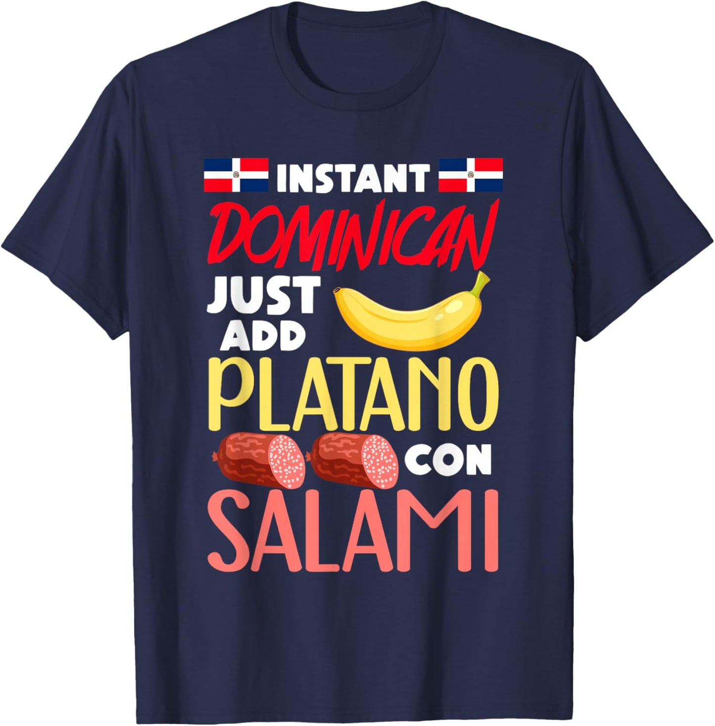 Instant Dominican Just Add Platano Con Salami T-Shirt - T-Shirt | Navy