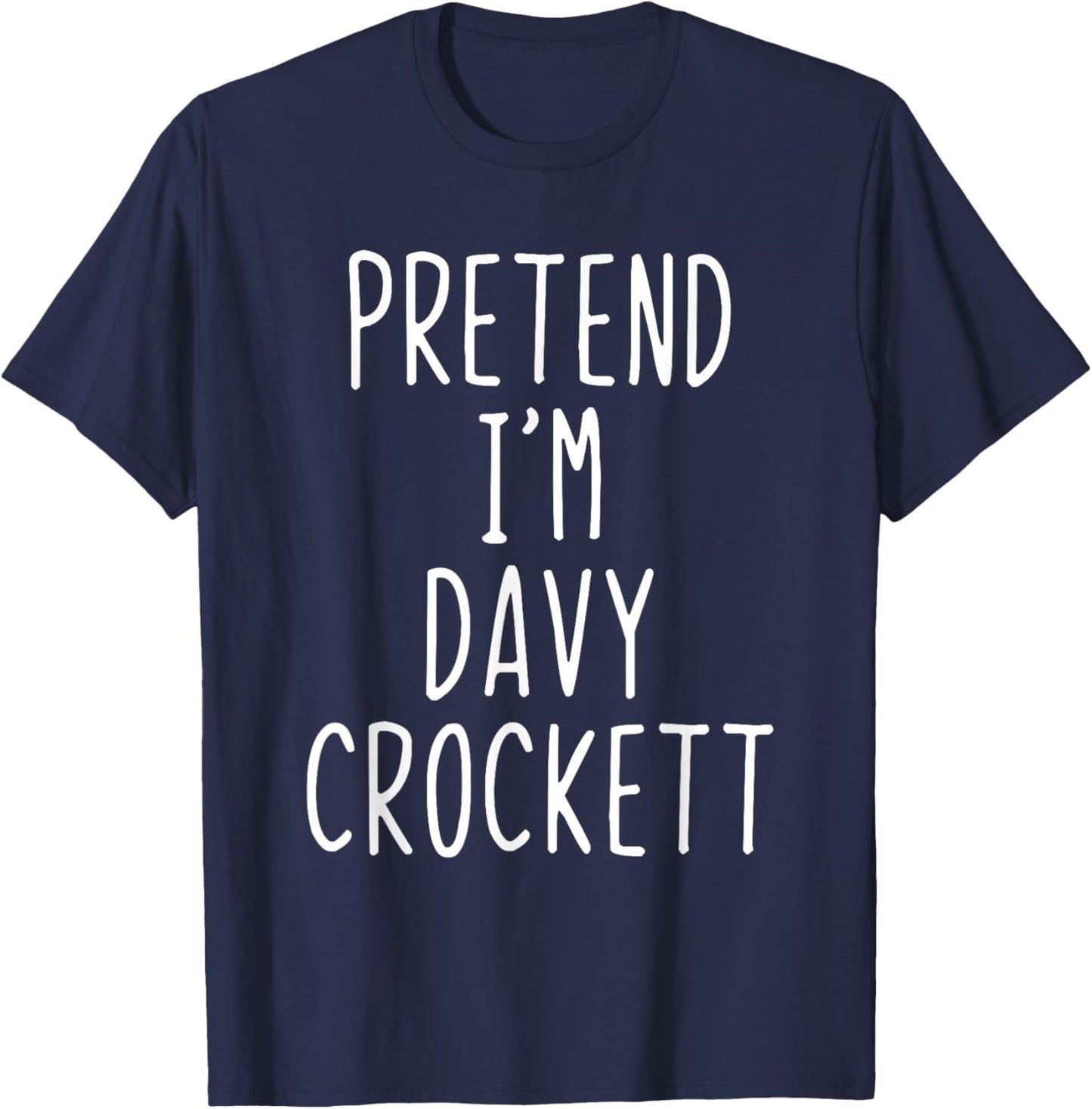 Pretend I'm Davy Crockett Costume Halloween Lazy Adult Kids T-Shirt - T-Shirt | Navy