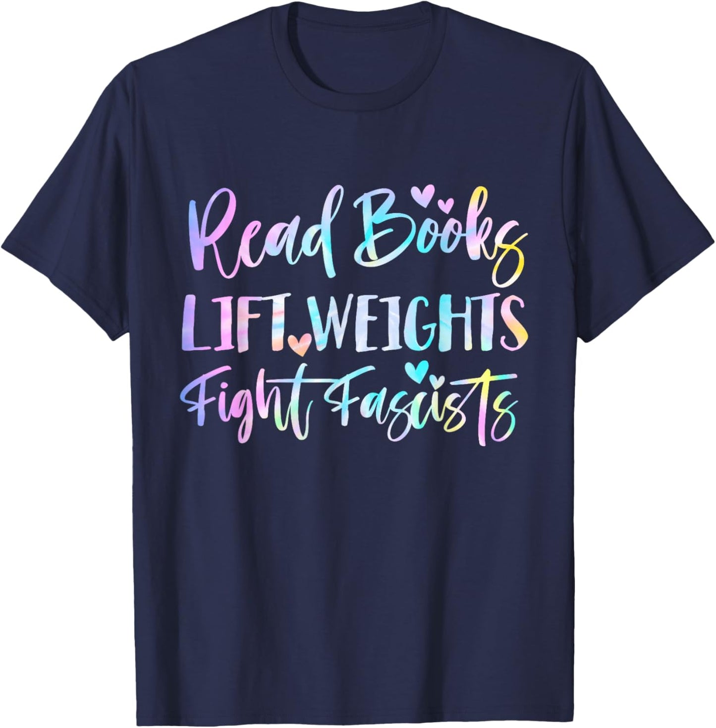 Read Books Lift Weights Fight Fascists Retro Tie Dye Reading T-Shirt - T-Shirt | Navy