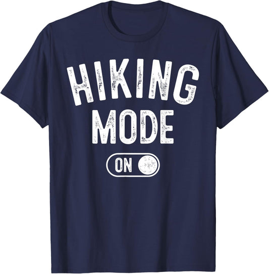Hiking Mode On Funny Hiker Gift Nature Lover Adventurer T-Shirt - T-Shirt | Navy