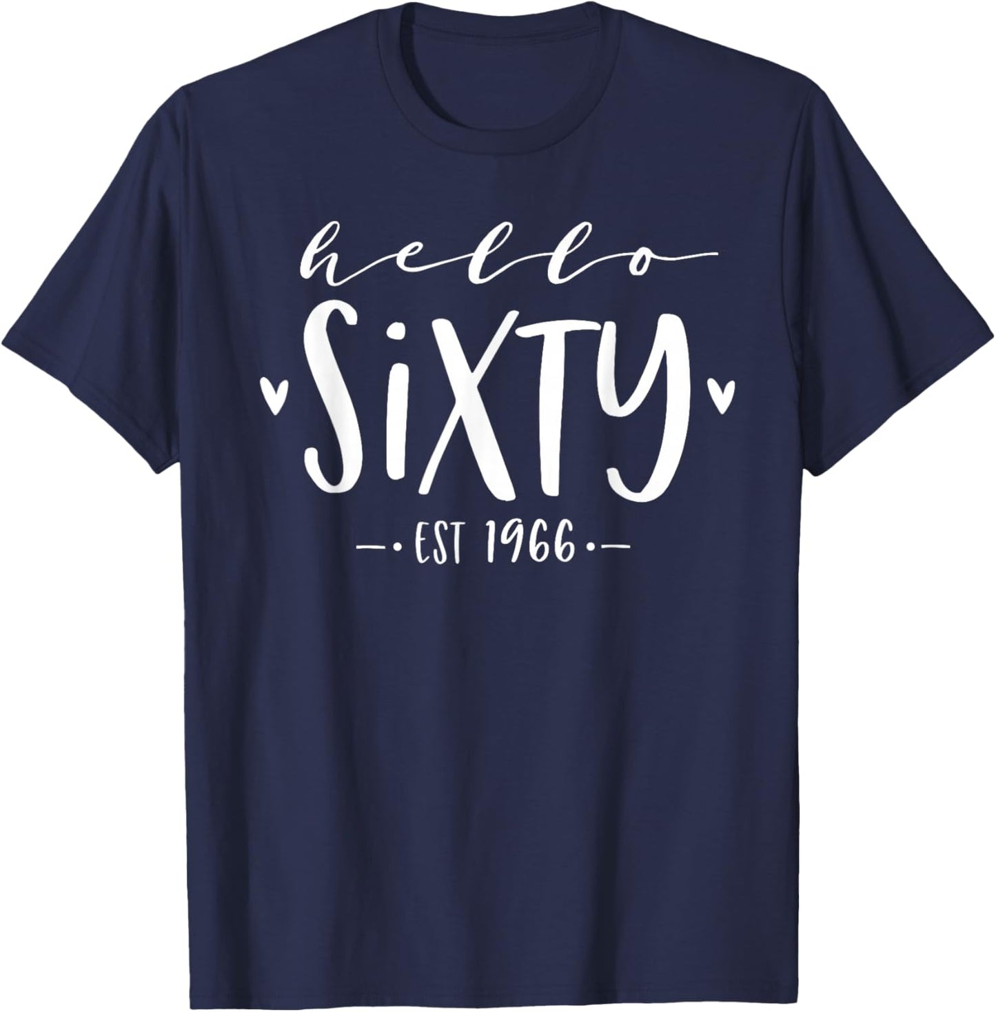 Hello Sixty Est 1966 60th Birthday Women 60-Year-Old T-Shirt - T-Shirt | Navy