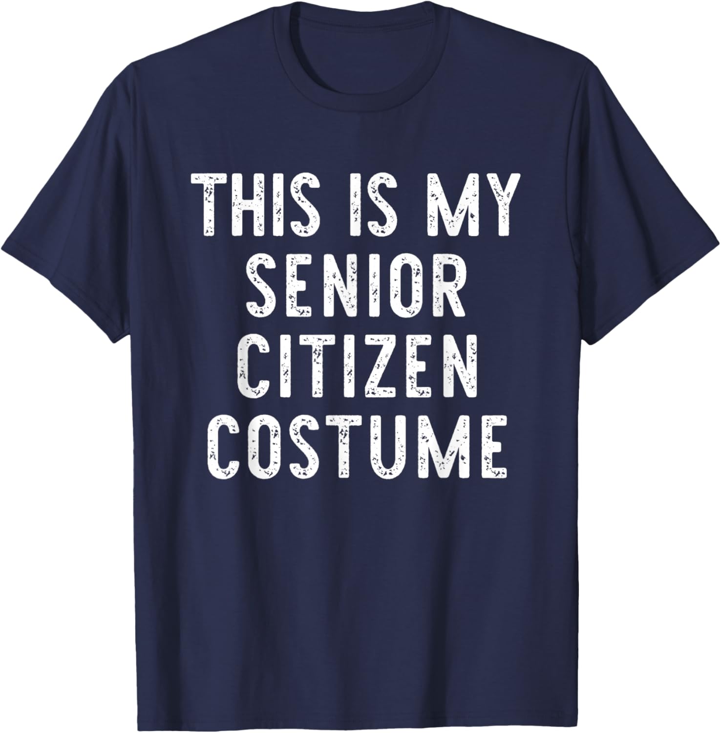 This is My Senior Citizen Costume Halloween Simple Kid Adult T-Shirt - T-Shirt | Navy