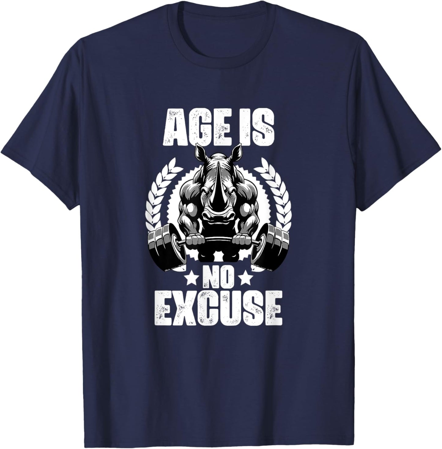 Age Is No Excuse Rhinoceros Weightlift Gym Quotes Gym Fitnes T-Shirt - T-Shirt | Navy