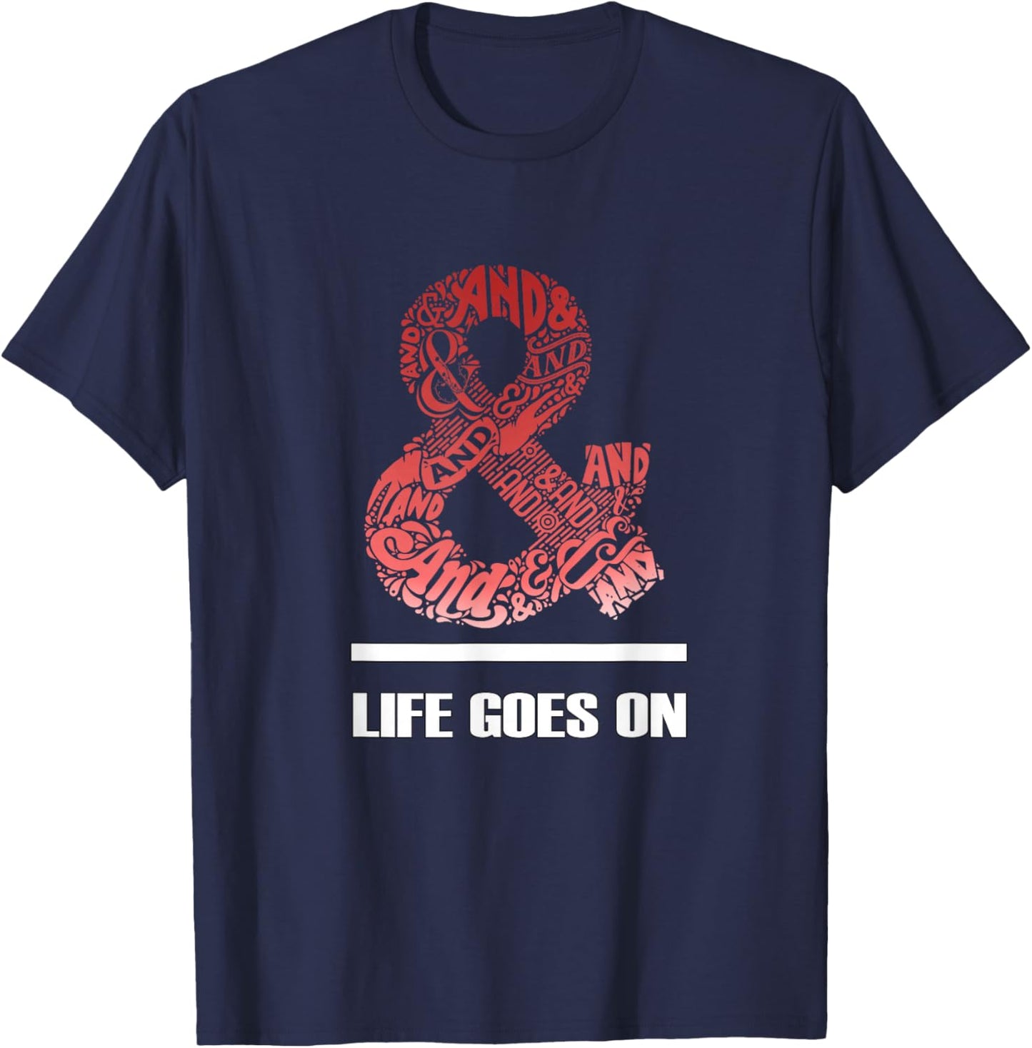 Maroon Red Burgundy & Life Goes On T-Shirt - T-Shirt | Navy