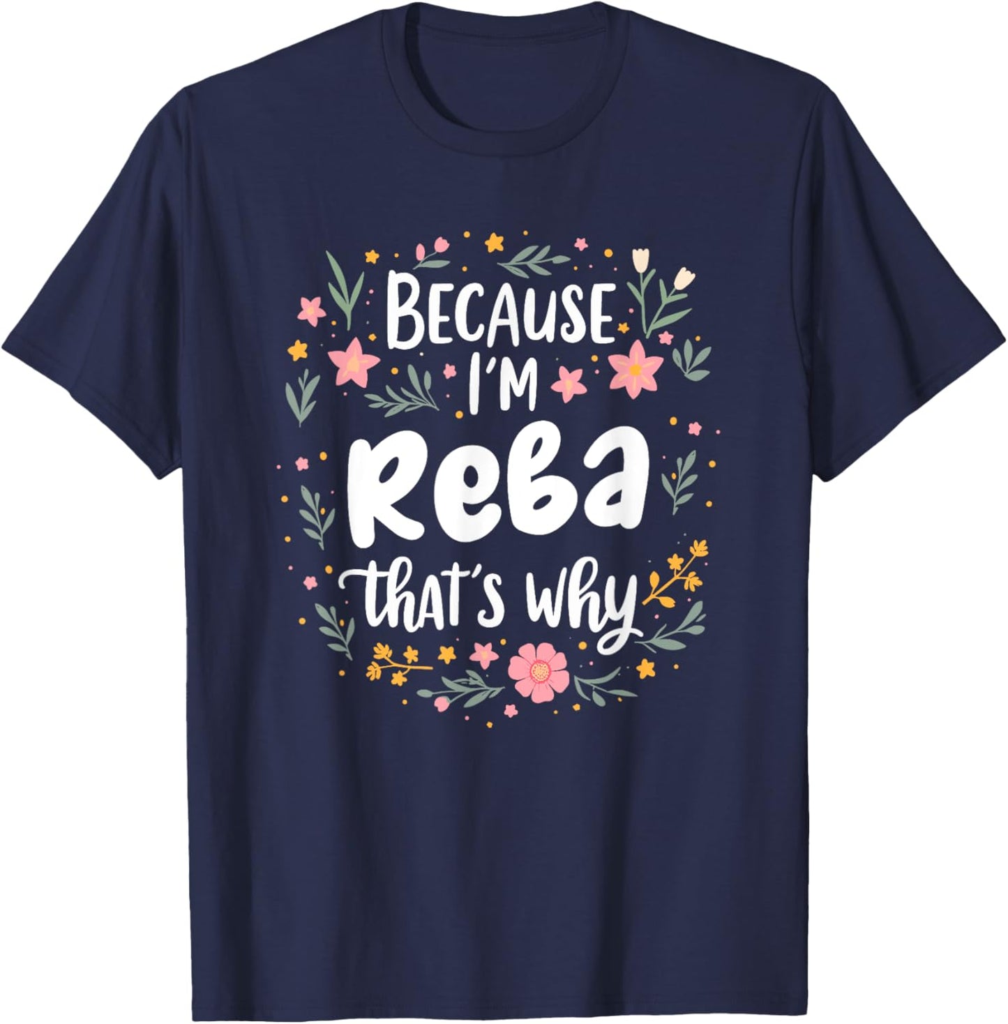 Women Because I'm Reba That's Why Woman T-Shirt - T-Shirt | Navy