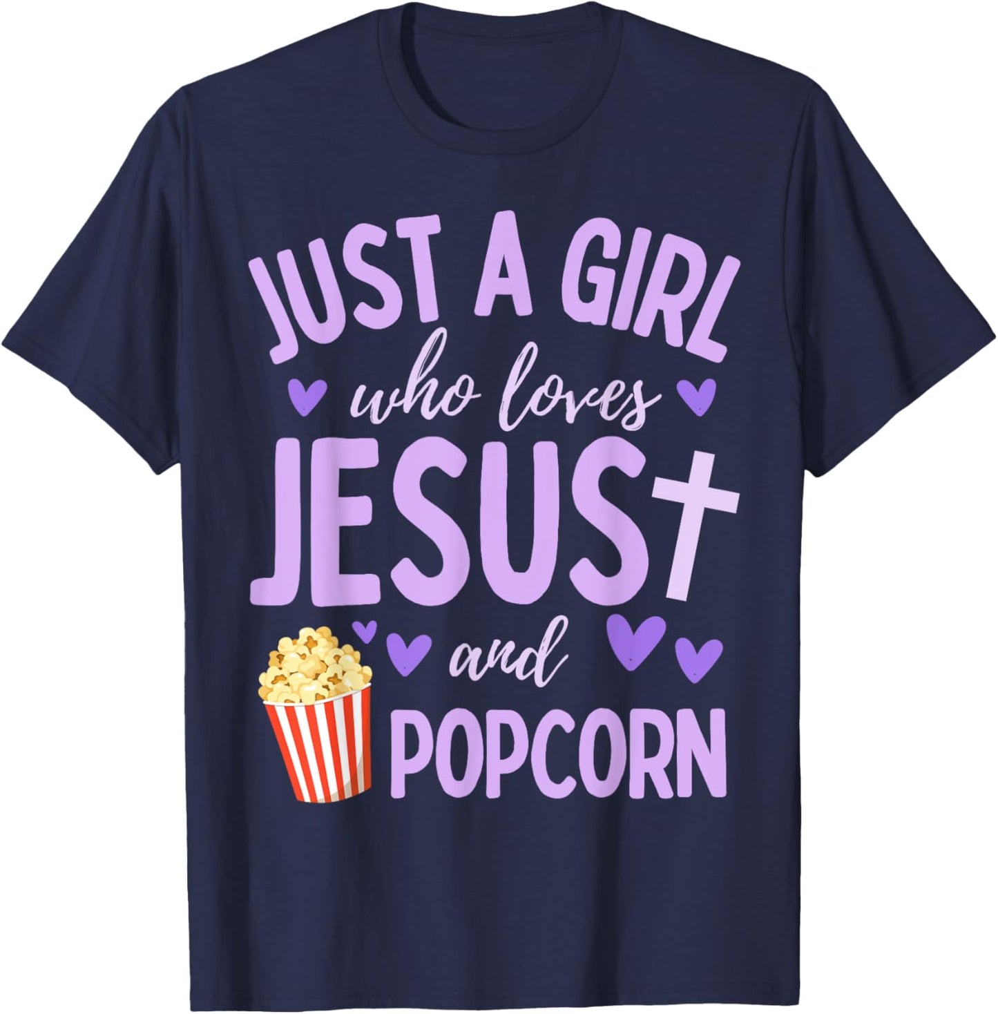 Just A Girl Who Loves Jesus and Popcorn Christian Funny T-Shirt - T-Shirt | Navy