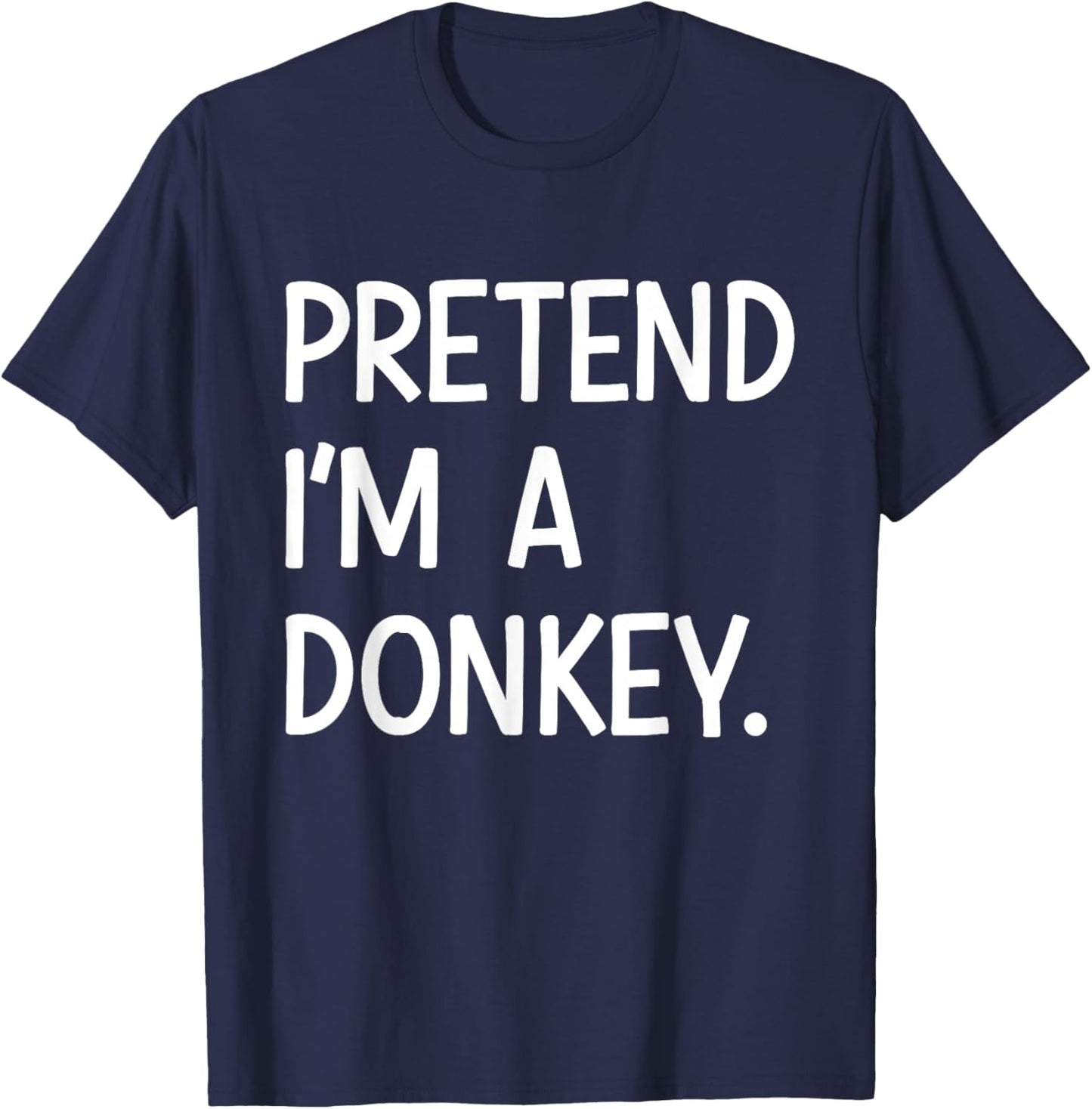 Pretend Im a Donkey Costume Halloween T-Shirt - T-Shirt | Navy