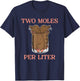 Two Moles Per Liter Funny Design T-Shirt - T-Shirt | Navy
