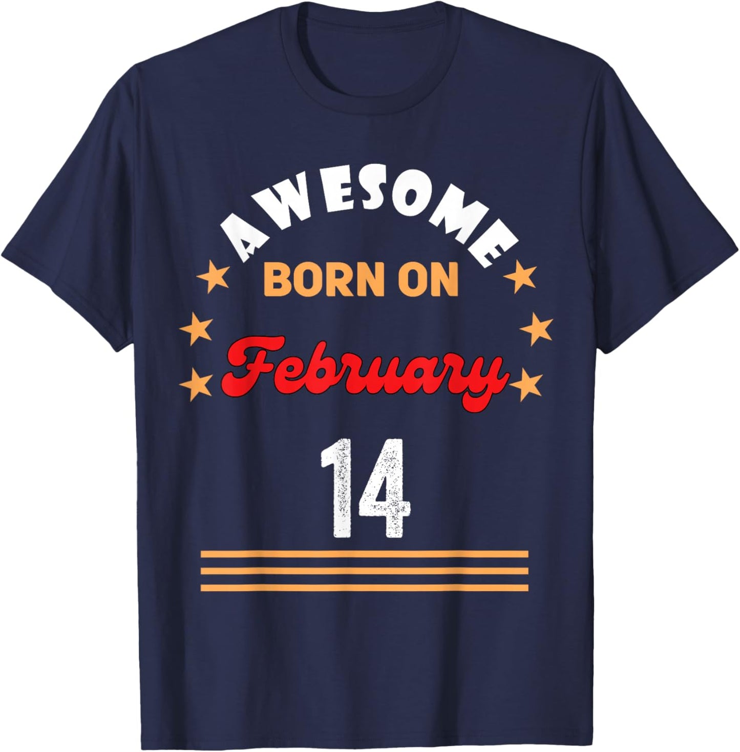 February 14th Birthday Awesome Born February 14th Vintage T-Shirt - T-Shirt | Navy
