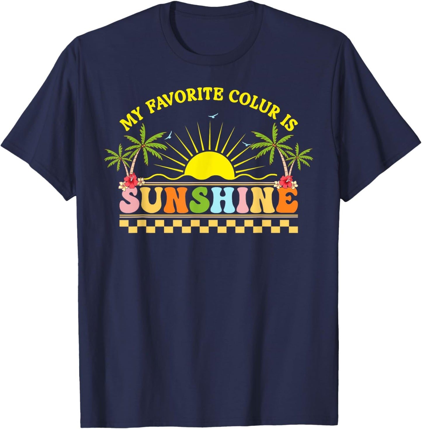 Retro Tropical Flower Beach Sunshine is My Favorite Color T-Shirt - T-Shirt | Navy