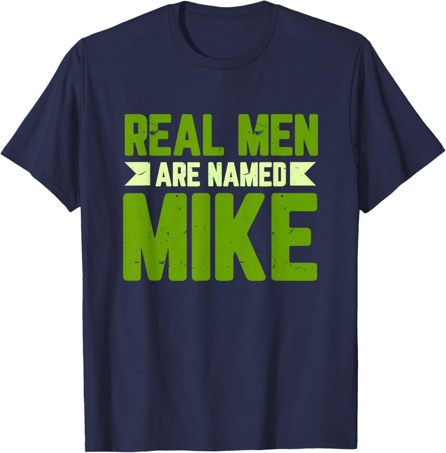 Personalized Funny Mike Real Men Are Named Mike Mike Name T-Shirt - T-Shirt | Navy