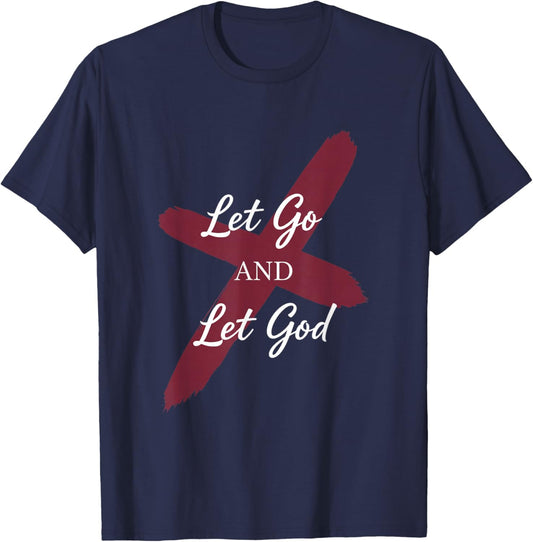 Let Go and Let God Christian Faith Saying T-Shirt - T-Shirt | Navy