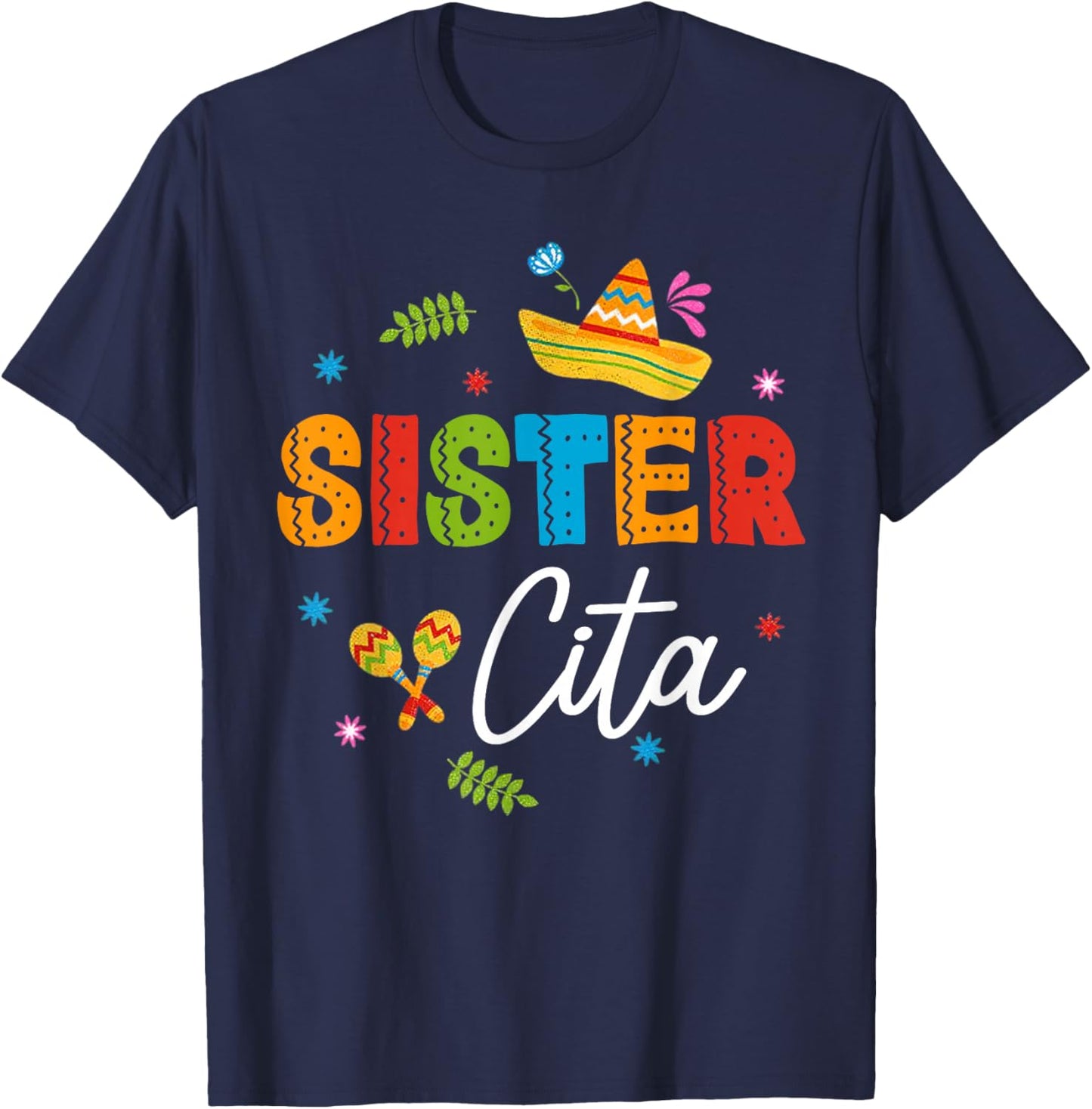 Sistercita Cinco De Mayo Sombrero Flower Sister Cita Mexican T-Shirt - T-Shirt | Navy
