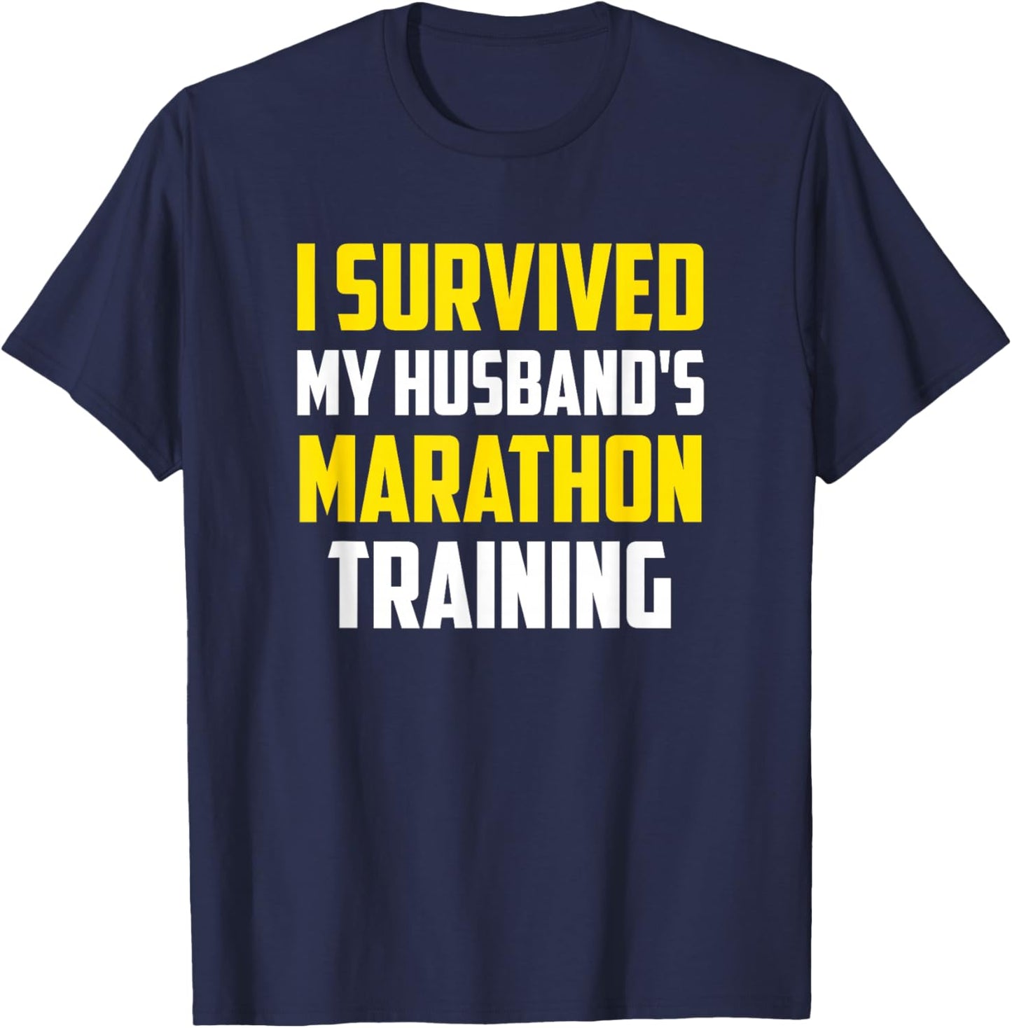 Runner Spouse Apparel - I Survived My Husband's Marathon Training - Women's Black Casual Straight Short Sleeve - Small T-Shirt - T-Shirt | Navy