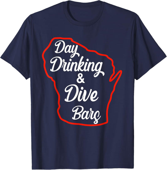 Day Drinking Dive Bars Funny Saying Quote Men Women T-Shirt - T-Shirt | Navy