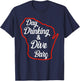 Day Drinking Dive Bars Funny Saying Quote Men Women T-Shirt - T-Shirt | Navy
