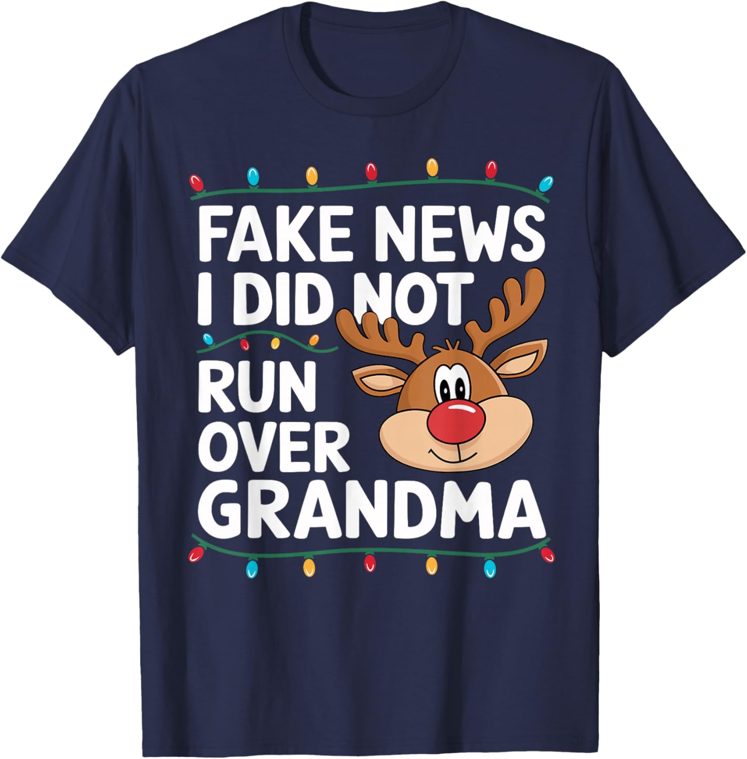 Reindeer Didn't Run Over Grandma Hilarious Funny Christmas T-Shirt - T-Shirt | Navy