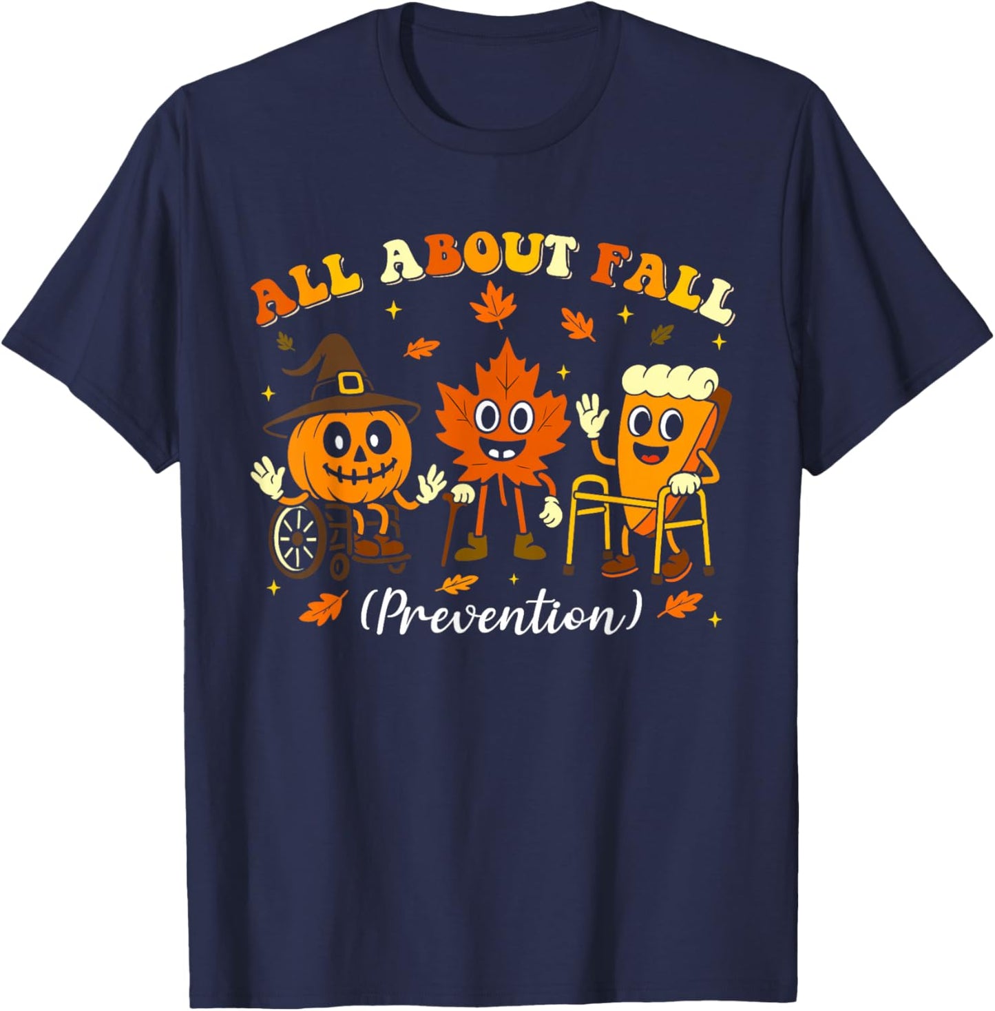 Nurse All About Fall Prevention Physical Therapy PT OT T-Shirt - T-Shirt | Navy