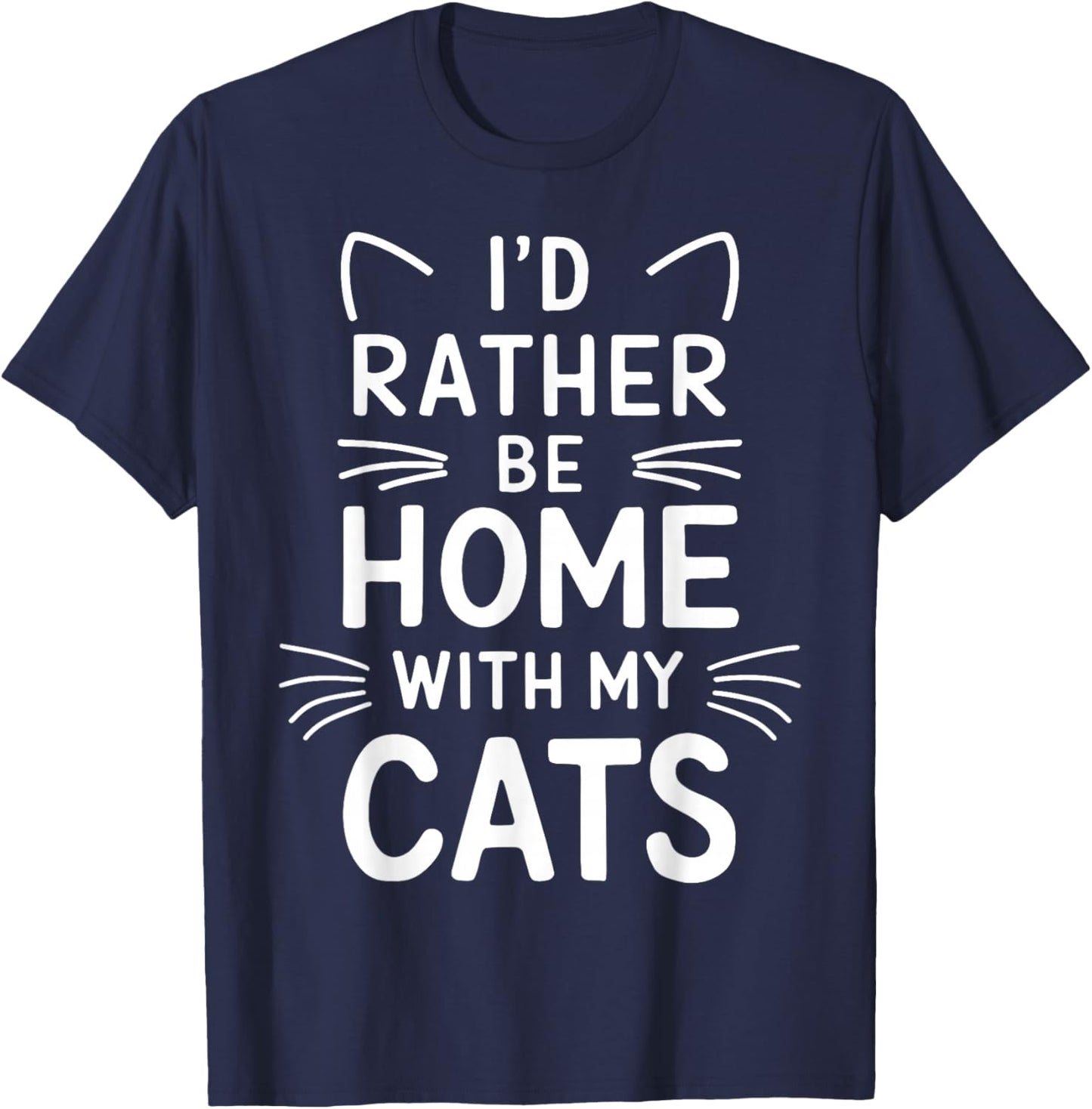 I'd Rather Be Home With My Cats T-Shirt - T-Shirt | Navy