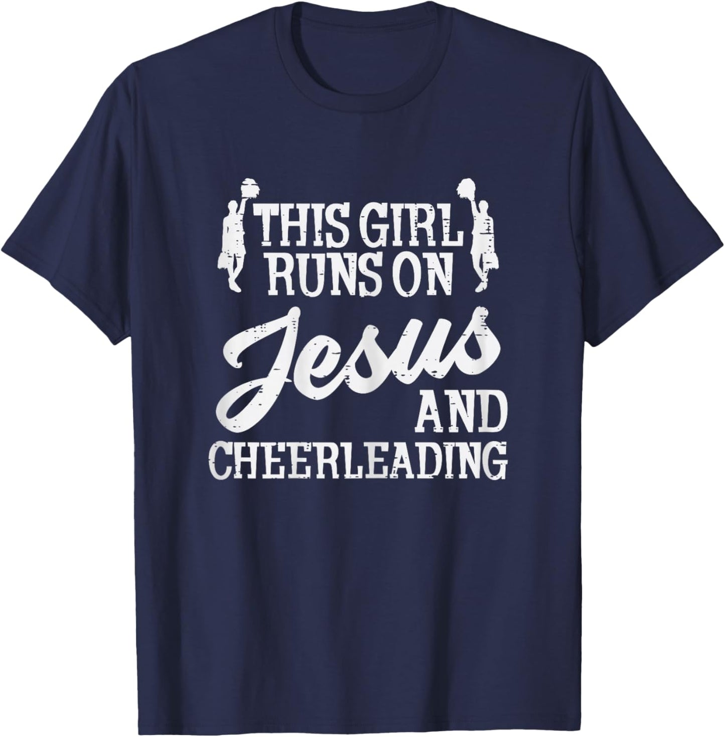 Girl Runs On Jesus Cheerleading Cheerleader Christian Women T-Shirt - T-Shirt | Navy