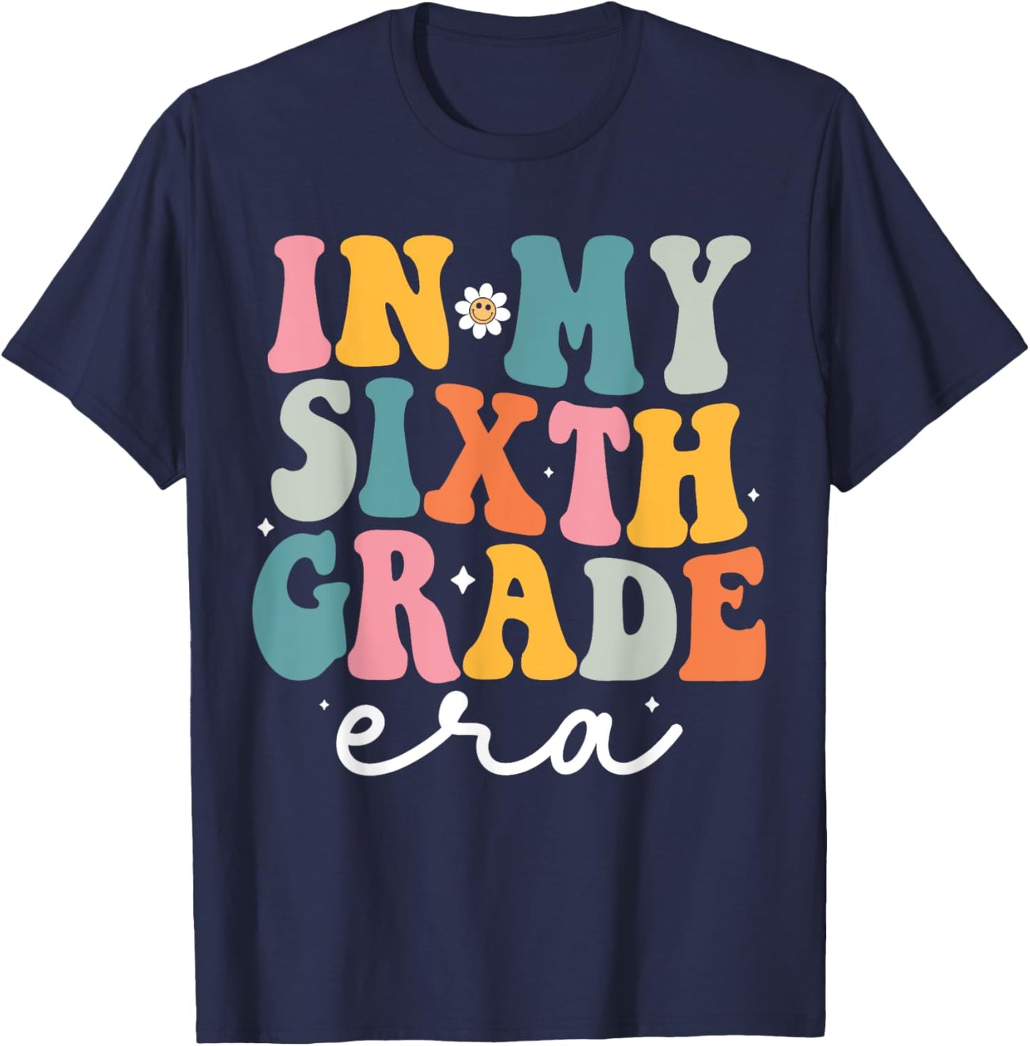 In My Sixth Grade Era Kids Back To School 6th Grade Teacher T-Shirt - T-Shirt | Navy