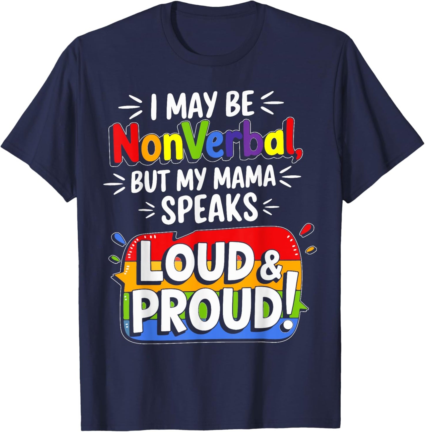 I May Be Non Verbal But My Mama Ain't Remember That Autism T-Shirt - T-Shirt | Navy