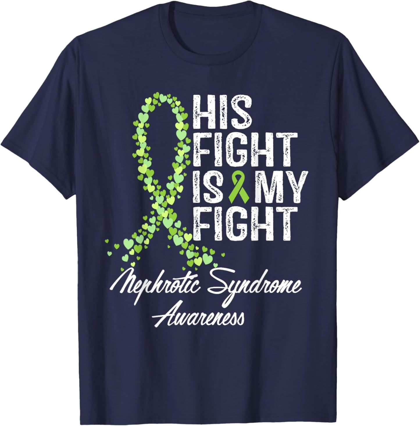 Nephrotic Syndrome Awareness His Fight Is My Warrior Support T-Shirt - T-Shirt | Navy