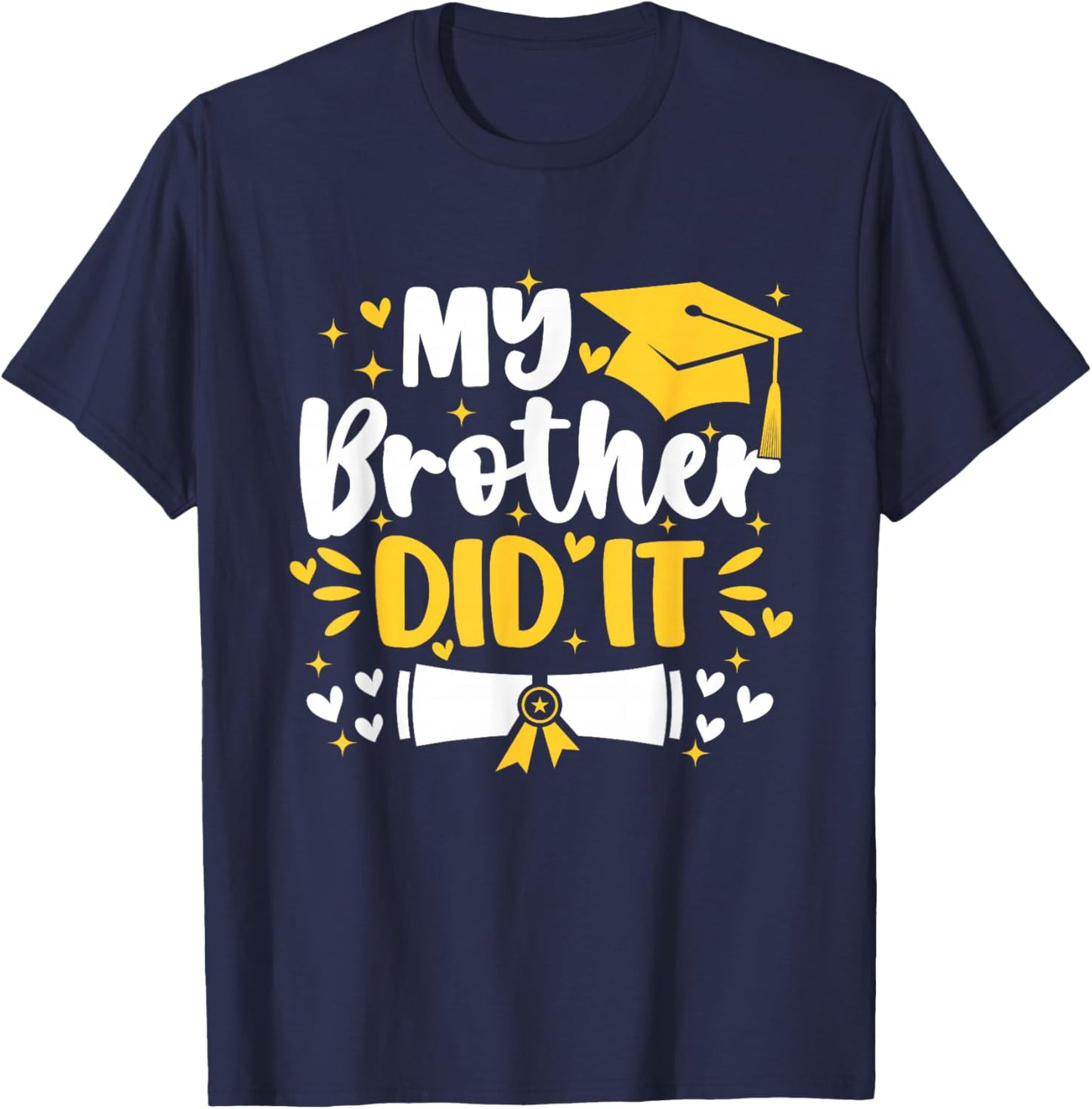 My Brother Did It Graduation Proud Toddler Siblings Graduate T-Shirt - T-Shirt | Navy