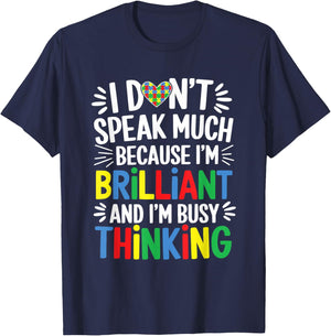 I Don't Speak Much Because I'm Brilliant And Busy Thinking T-Shirt - T-Shirt | Navy