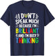 I Don't Speak Much Because I'm Brilliant And Busy Thinking T-Shirt - T-Shirt | Navy