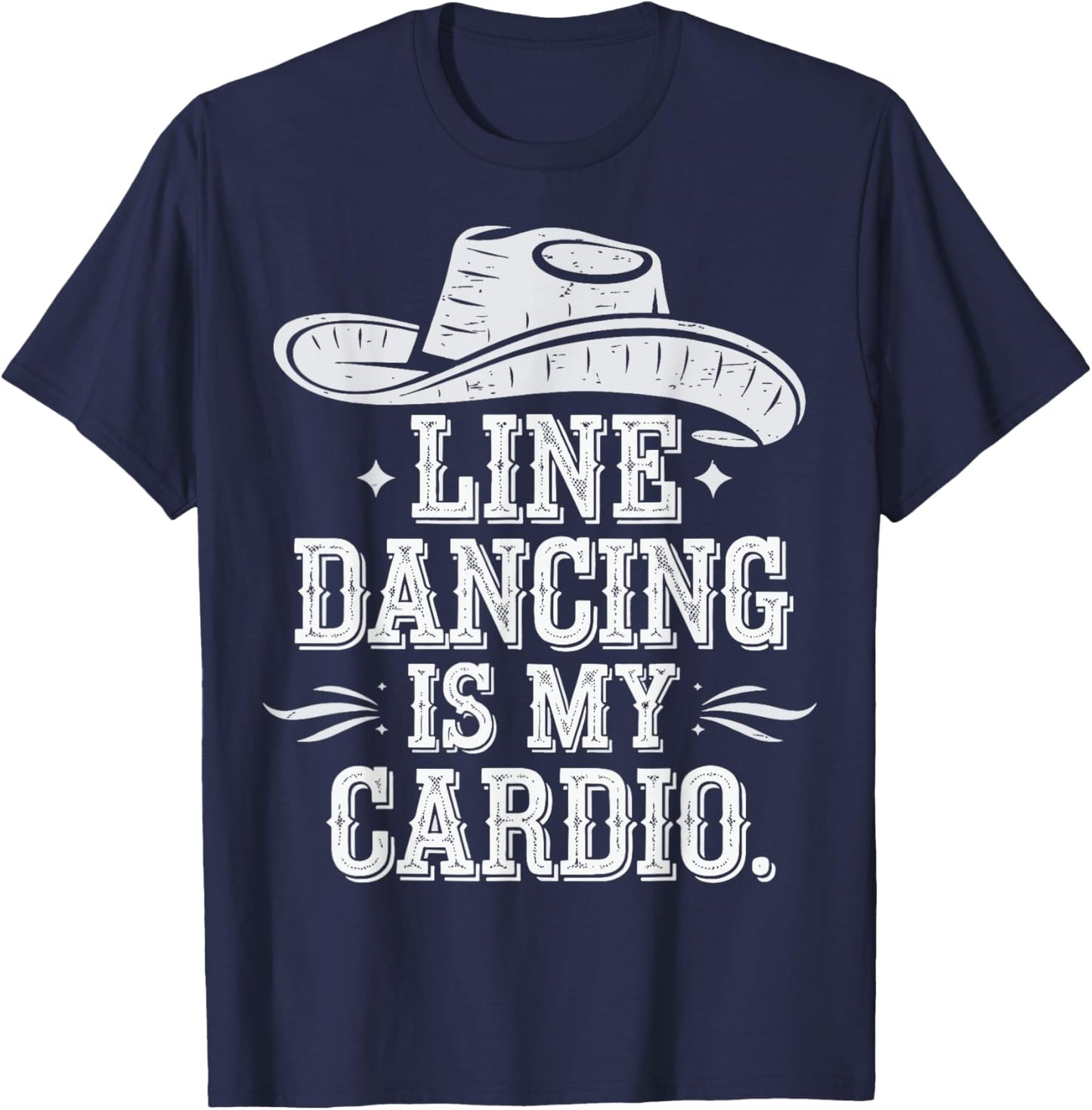 Line Dancing Is My Cardio T-Shirt - T-Shirt | Navy