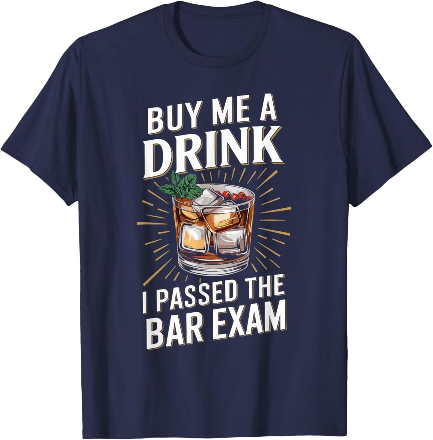 Buy Me A Drink I Passed The Bar Exam T-Shirt - T-Shirt | Navy
