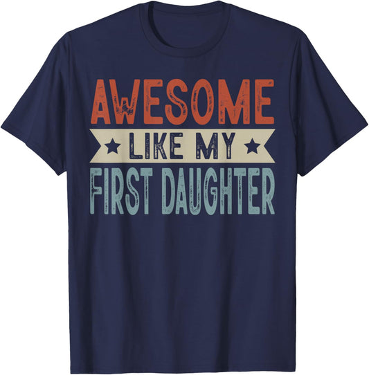 Awesome Like My First Daughter Retro Aesthetic Graphic T-Shirt - T-Shirt | Navy