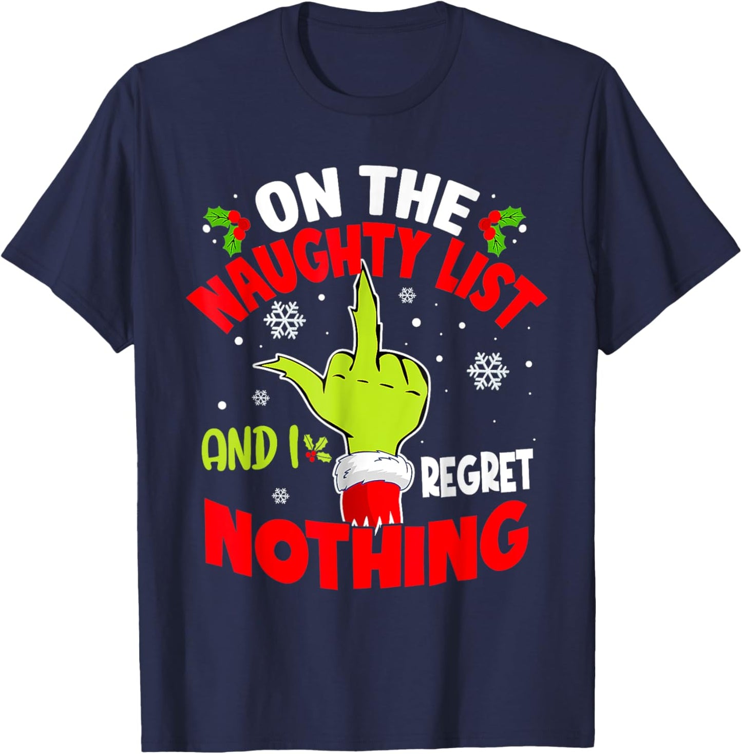 I'm On The Naughty List And I Regret Nothing Funny Christmas T-Shirt - T-Shirt | Navy