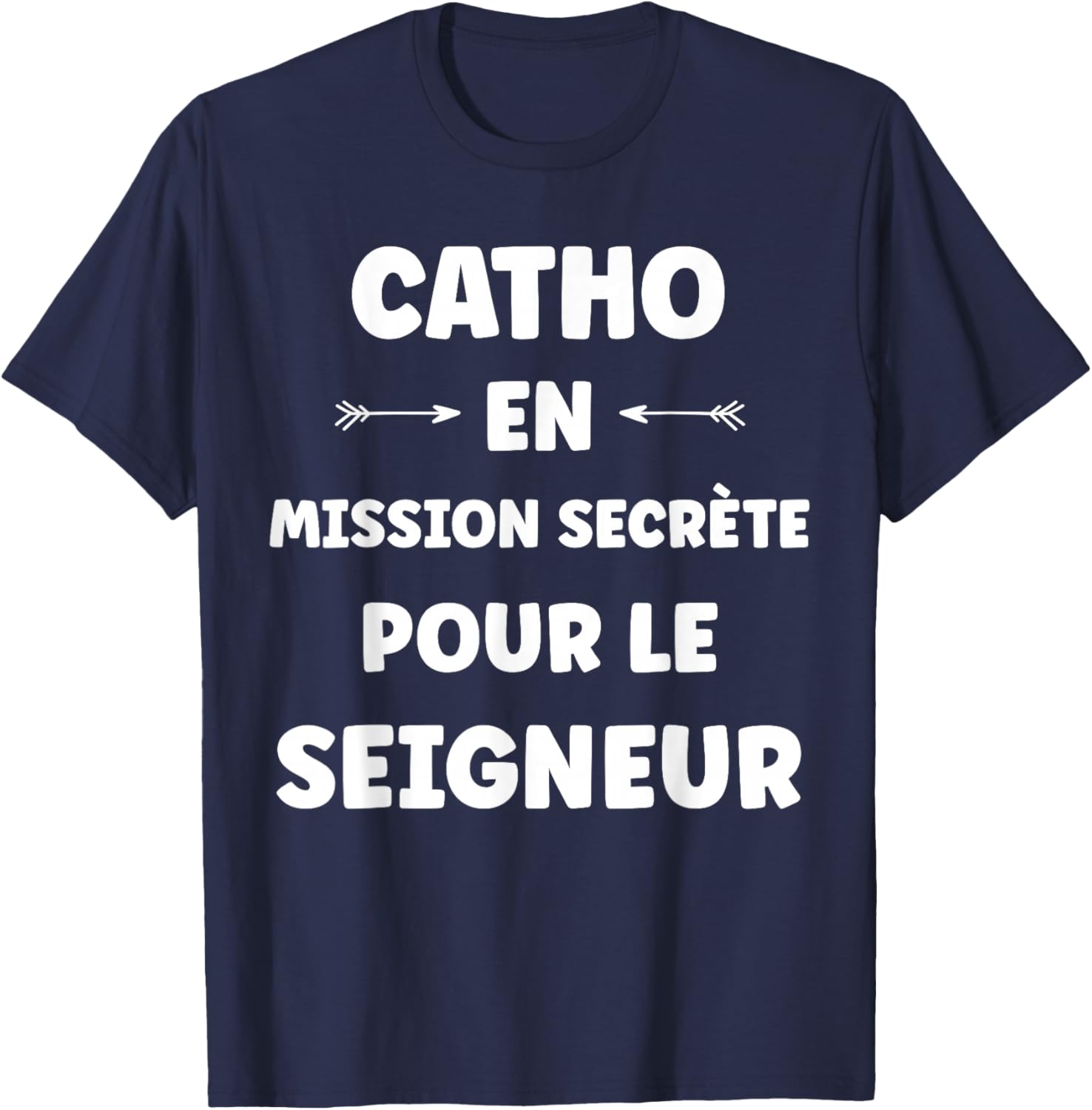 Catholic Church Quote Humor Catho T-Shirt - T-Shirt | Navy