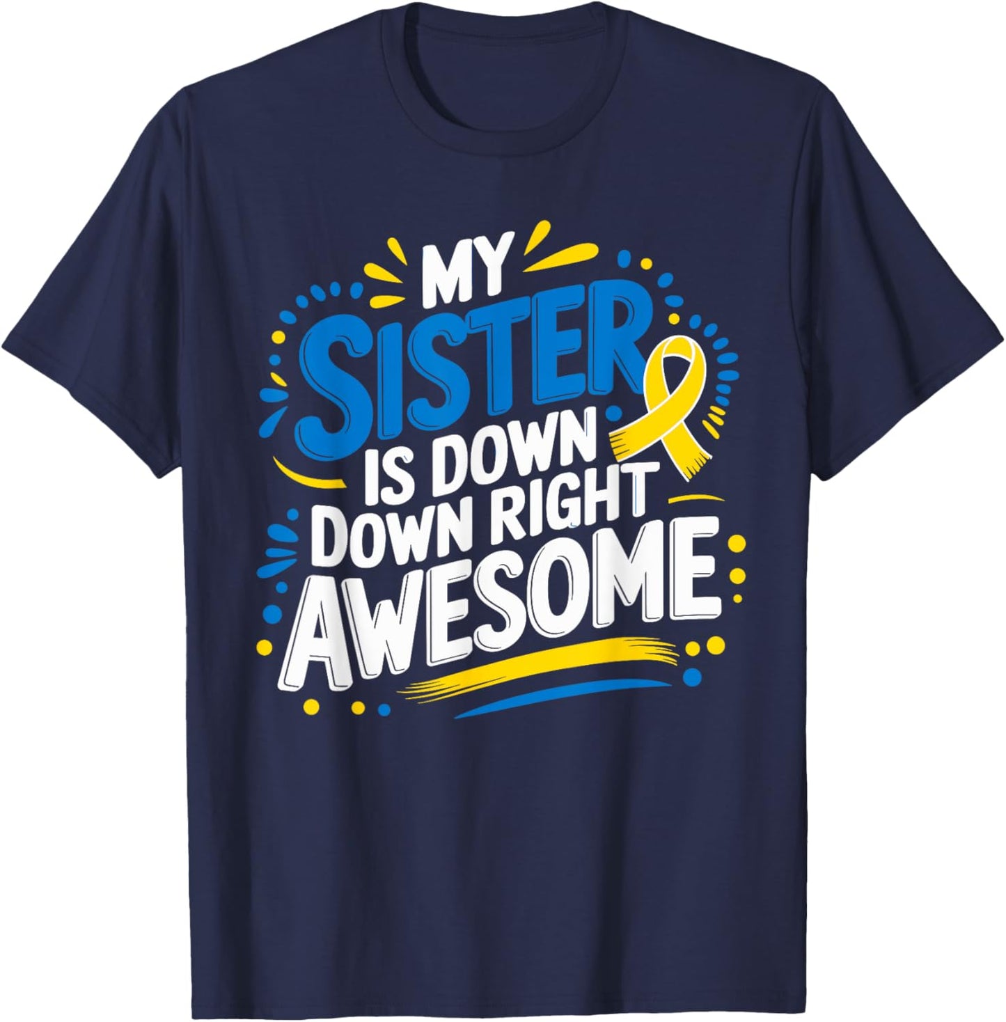 Down Syndrome Sister Shirt Kids Awareness Toddler T-Shirt - T-Shirt | Navy