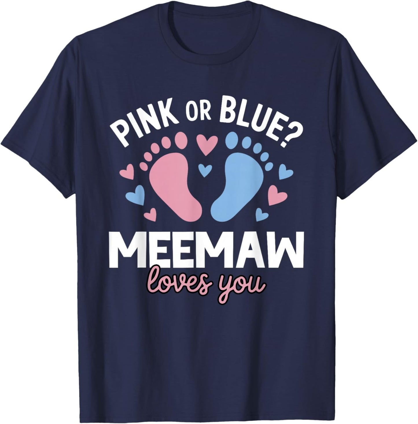 Pink Or Blue MeeMaw Loves You Gender Reveal Party Mee-Maw T-Shirt - T-Shirt | Navy