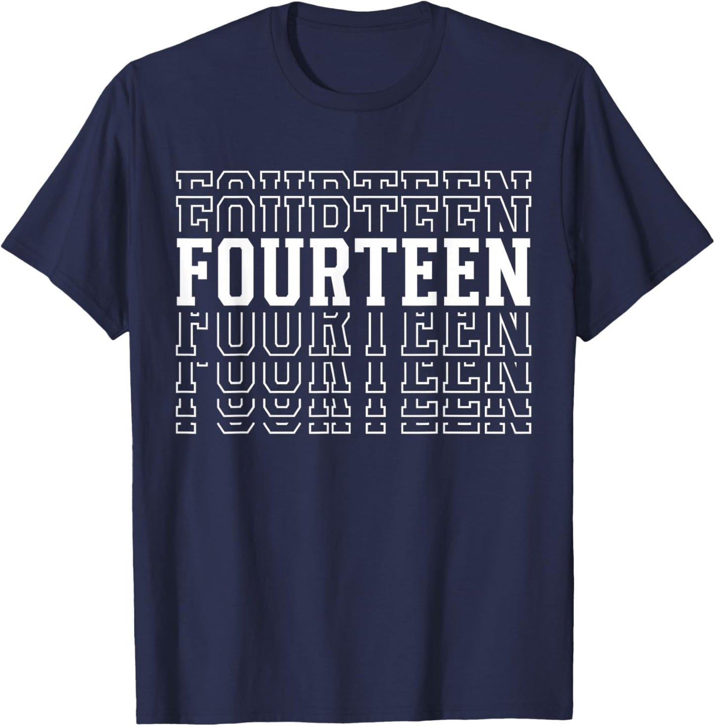 Fourteen 14th Birthday Layered Text 14 Year Old T-Shirt - T-Shirt | Navy