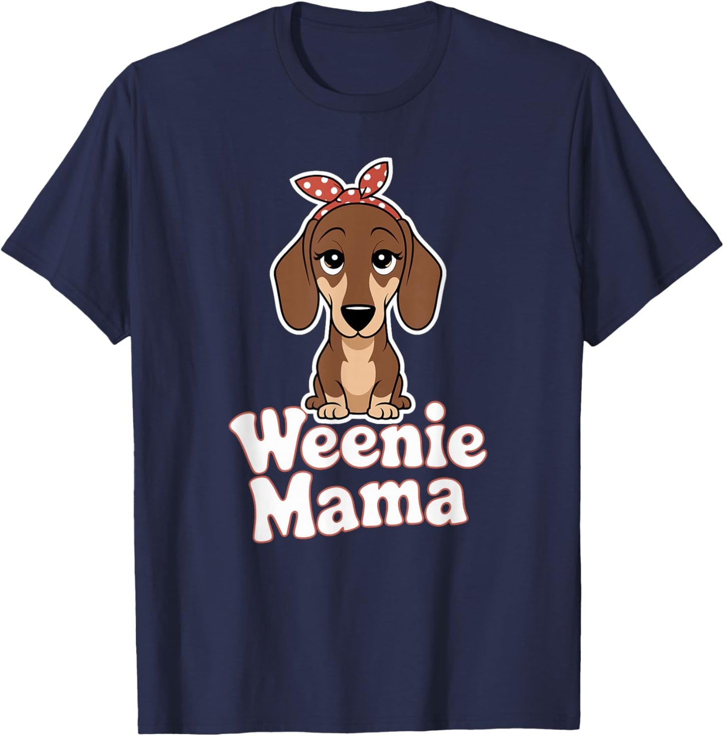 Weenie Mama Funny Dachshund Lover Weiner Dog T-Shirt - T-Shirt | Navy