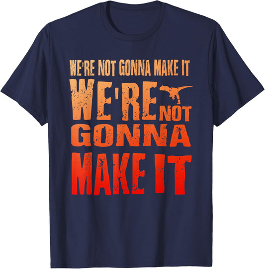 We're Not Gonna Make It, WDW Dinosaur Ride T-Shirt - T-Shirt | Navy