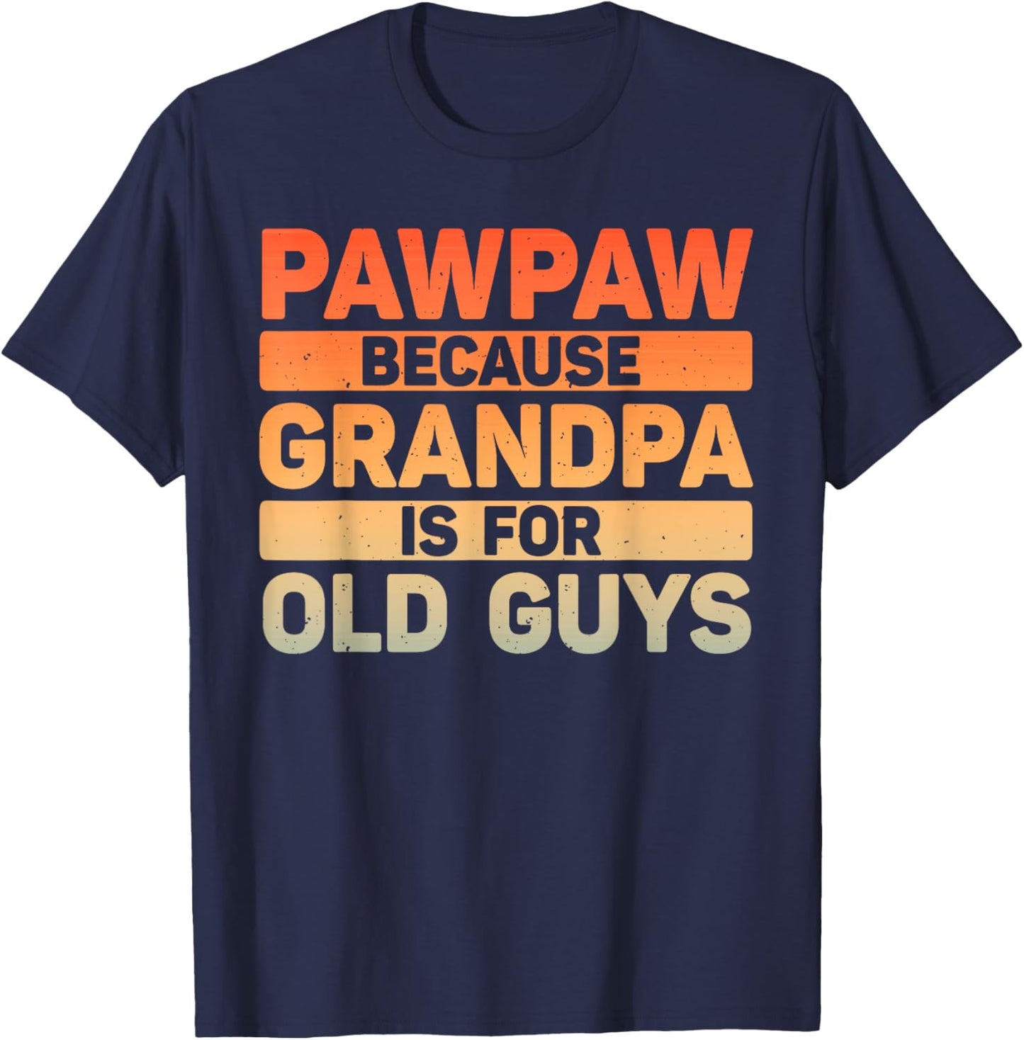 Pawpaw Design For Grandpa From Grandkids Father's Day Pawpaw T-Shirt - T-Shirt | Navy