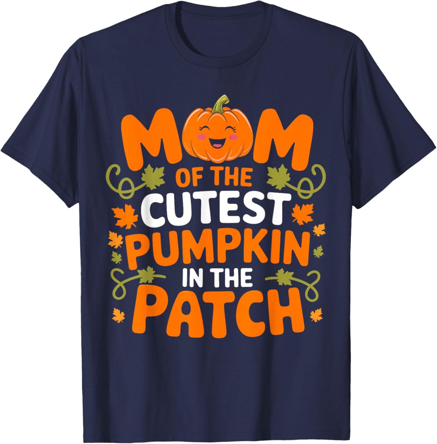 Mom of The Cutest Pumpkin In The Patch Funny Halloween Women T-Shirt - T-Shirt | Navy
