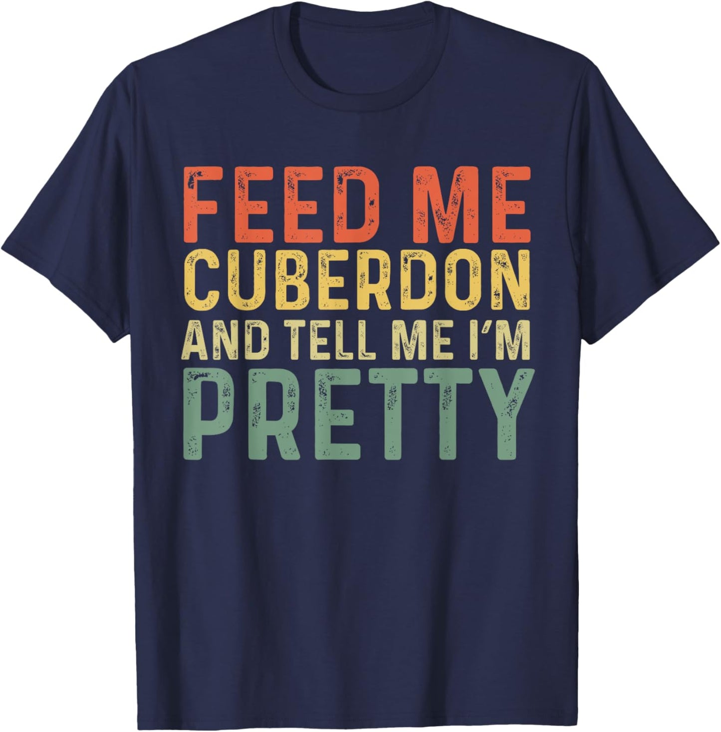 Feed Me Cuberdon - Funny Belgian Food T-Shirt - T-Shirt | Navy